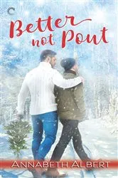 Book cover of Better Not Pout by Annabeth Albert