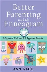 Book cover of Better Parenting with the Enneagram by Ann Gadd