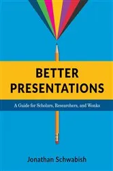 Book cover of Better Presentations by Jonathan Schwabish