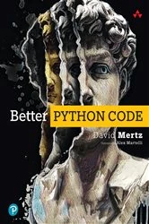 Book cover of Better Python Code by David Mertz