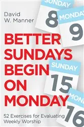Book cover of Better Sundays Begin on Monday by David W. Manner