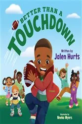 Book cover of Better Than a Touchdown by Jalen Hurts