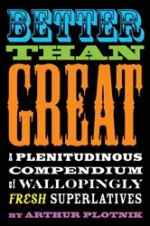 Book cover of Better Than Great by Arthur Plotnik