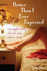 Book cover of Better Than I Ever Expected by Joan Price
