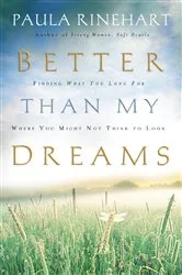 Book cover of Better Than My Dreams by Paula Rinehart