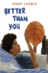 Book cover of Better Than You by Trudy Ludwig