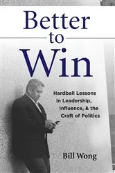 Book cover of Better to Win by Bill Wong