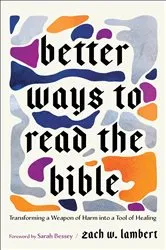 Book cover of Better Ways to Read the Bible by Zach W. Lambert