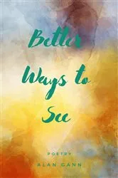 Book cover of Better Ways to See by Alan Gann