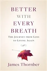 Book cover of Better with Every Breath by James Thornber