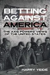Book cover of Betting Against America by Harry Yeide