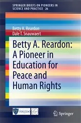 Book cover of Betty A. Reardon: A Pioneer in Education for Peace and Human Rights by Betty A. Reardon