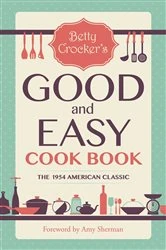 Book cover of Betty Crocker's Good and Easy Cook Book by Betty Crocker