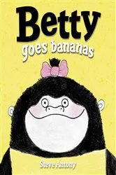 Book cover of Betty Goes Bananas by Steve Antony