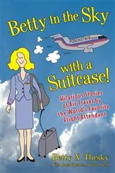 Book cover of Betty in the Sky With a Suitcase by Betty N Thesky