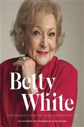 Book cover of Betty White - 2nd Edition by Ray Richmond