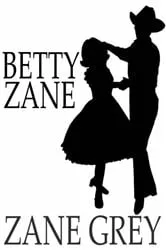 Book cover of Betty Zane by Zane Grey