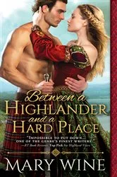 Book cover of Between a Highlander and a Hard Place by Mary Wine