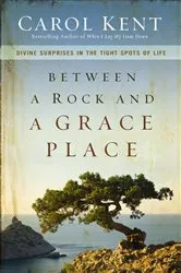 Book cover of Between a Rock and a Grace Place by Unknown