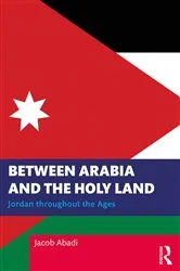 Book cover of Between Arabia and the Holy Land by Jacob Abadi
