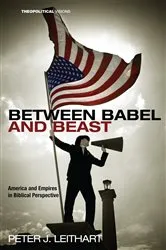 Book cover of Between Babel and Beast by Peter J. Leithart