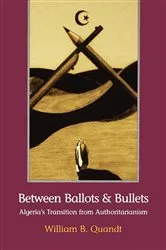 Book cover of Between Ballots and Bullets by William B. Quandt