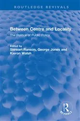 Book cover of Between Centre and Locality by Stewart Ranson