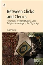 Book cover of Between Clicks and Clerics by Ihsan Yilmaz