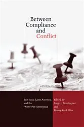 Book cover of Between Compliance and Conflict by Jorge Dominguez