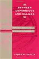 Book cover of Between Copernicus and Galileo by James M. Lattis