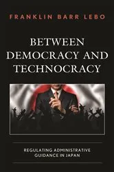 Book cover of Between Democracy and Technocracy by Franklin Barr Lebo