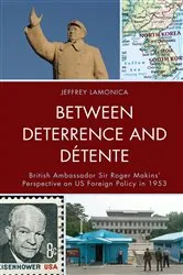 Book cover of Between Deterrence and Détente by Jeffrey LaMonica