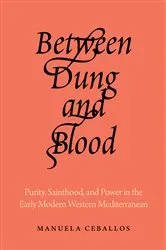 Book cover of Between Dung and Blood by Manuela Ceballos