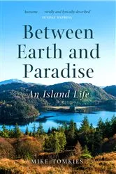 Book cover of Between Earth and Paradise by Mike Tomkies