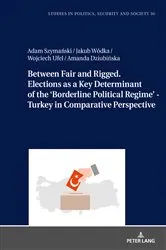 Book cover of Between Fair and Rigged. Elections as a Key Determinant of the ‘Borderline Political Regime’ - Turkey in Comparative Perspective by Stanisław Sulowski