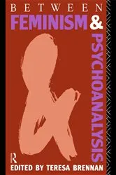Book cover of Between Feminism and Psychoanalysis by Teresa Brennan