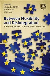 Book cover of Between Flexibility and Disintegration by Bruno De Witte