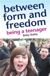 Book cover of Between Form and Freedom (2nd ed.) by Betty Staley