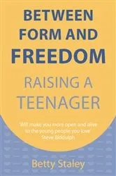 Book cover of Between Form and Freedom (3rd ed.) by Betty Staley
