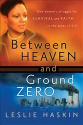 Book cover of Between Heaven and Ground Zero by Leslie Haskin