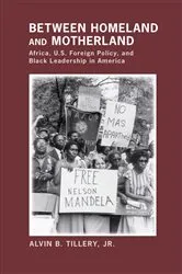 Book cover of Between Homeland and Motherland by Tillery, Jr., Alvin B.