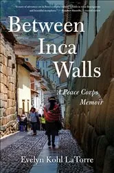 Book cover of Between Inca Walls by Evelyn Kohl LaTorre
