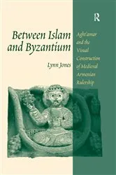 Book cover of Between Islam and Byzantium by Lynn Jones