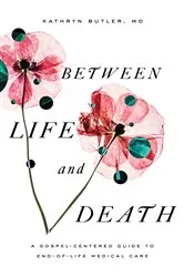 Book cover of Between Life and Death by Kathryn Butler