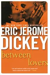 Book cover of Between Lovers by Eric Jerome Dickey