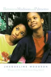 Book cover of Between Madison and Palmetto by Jacqueline Woodson