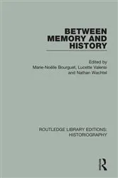 Book cover of Between Memory and History by Marie Noelle Bourguet
