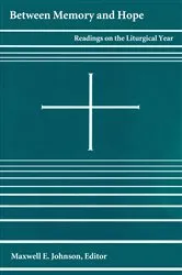 Book cover of Between Memory and Hope by Maxwell   E. Johnson