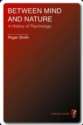 Book cover of Between Mind and Nature by Roger Smith