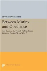 Book cover of Between Mutiny and Obedience by Leonard V. Smith